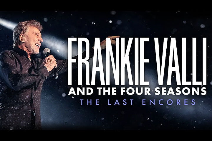 Frankie Valli & the Four Seasons: The Last Encore