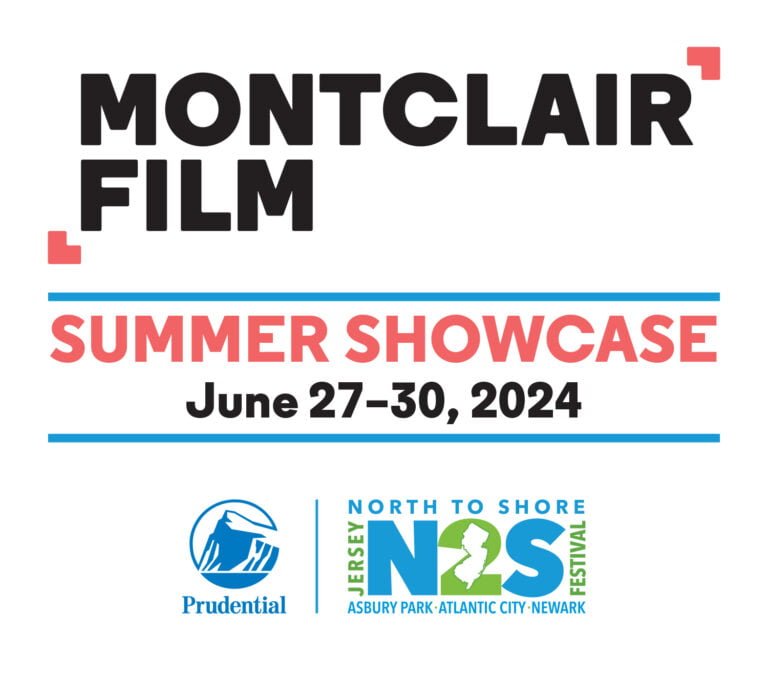Montclair Film’s Inaugural Summer Showcase Montclair Film’s Inaugural Summer Showcase
