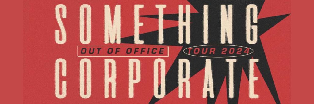 Something Corporate Out of Office Tour 2024