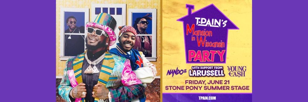 T-Pain’s Mansion in Wiscansin Party on The Stone Pony Summer Stage with LaRussell NandoSTL Young Ca$h