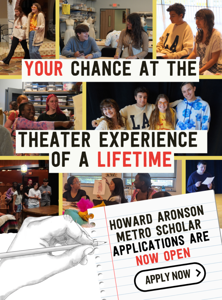 Join the Howard Aronson Metro Scholar Program: A Once-in-a-Lifetime Opportunity for Theater-Loving Sophomores!
