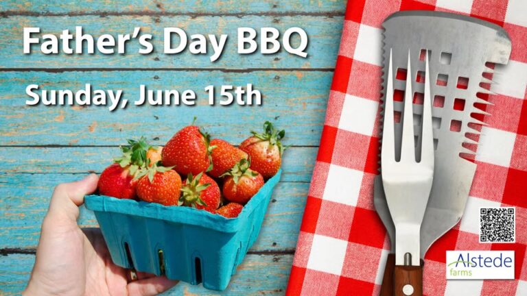 Celebrate Dad with a Farm-to-Table Feast This Father’s Day at Alstede Farms