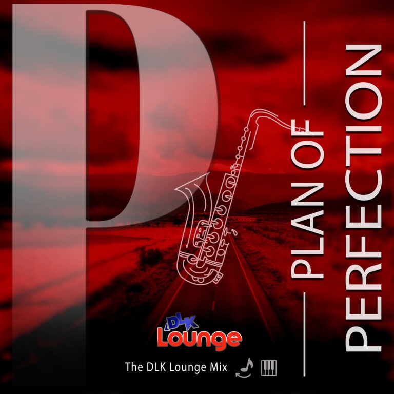 DLK Lounge Debuts a Sophisticated New Soundscape with the ‘Plan of Perfection’ Lounge Mix