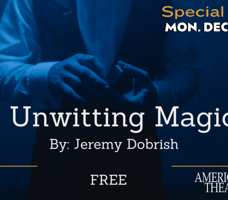 American Theater Group Brings “The Unwitting Magician” to UCPAC for One-Night-Only Performance