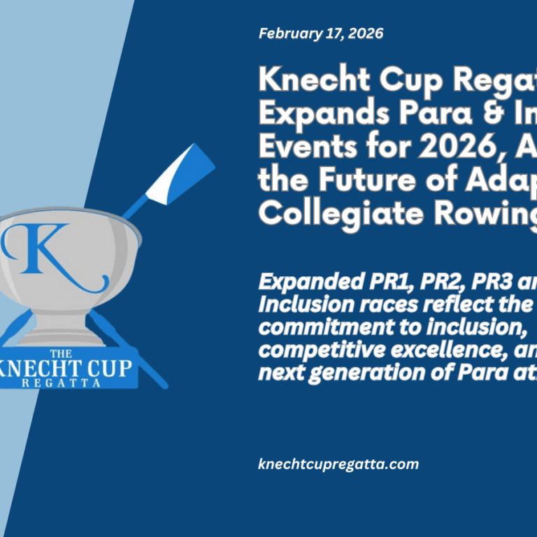 Knecht Cup Regatta Expands Para & Inclusion Events for 2026, Advancing the Future of Adaptive Collegiate Rowing at Cooper River