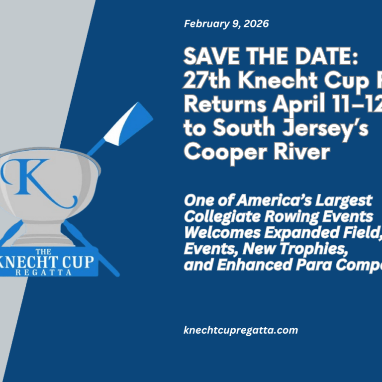 The 27th Annual Knecht Cup Regatta Returns to Cooper River Park: One of America’s Largest Collegiate Rowing Showcases Set for April 11–12, 2026 in South Jersey