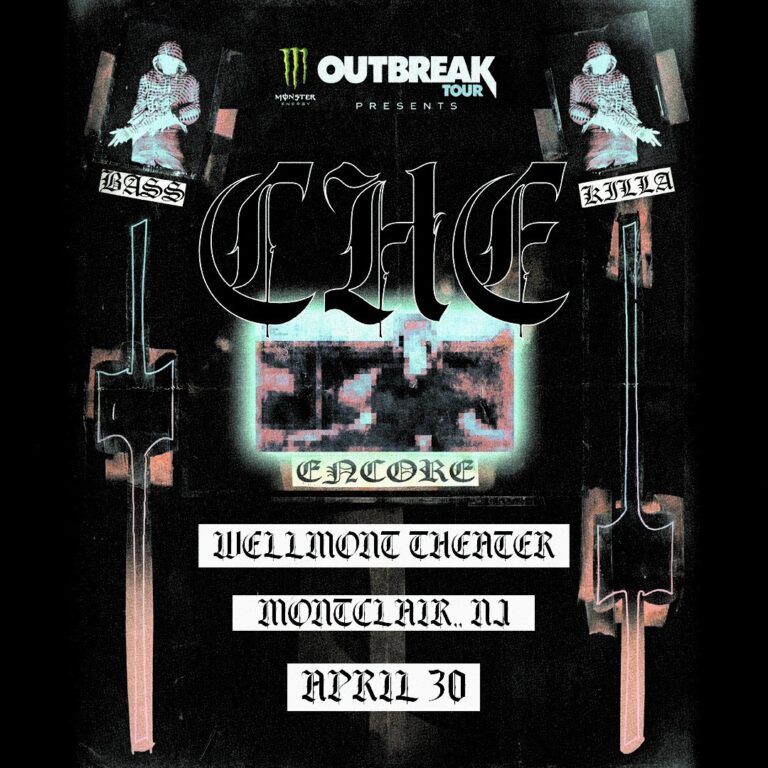 Monster Outbreak Tour Presents: CHE: ENCORE