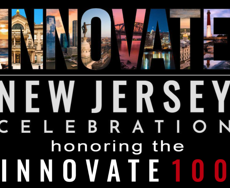 INNOVATE100 Celebration Highlights New Jersey’s Emergence as a National Innovation Powerhouse as Hundreds of Leaders Gather in New Brunswick